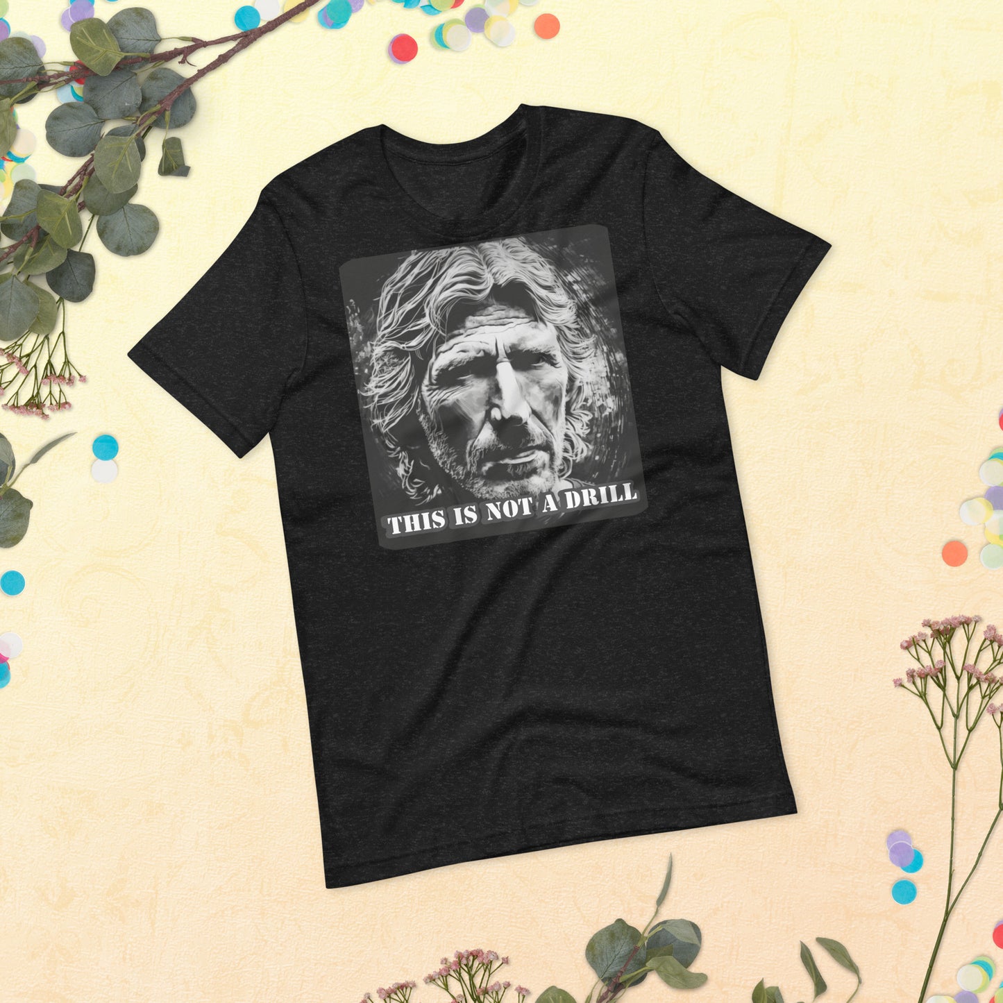 This in Not a Drill Unisex T-shirt