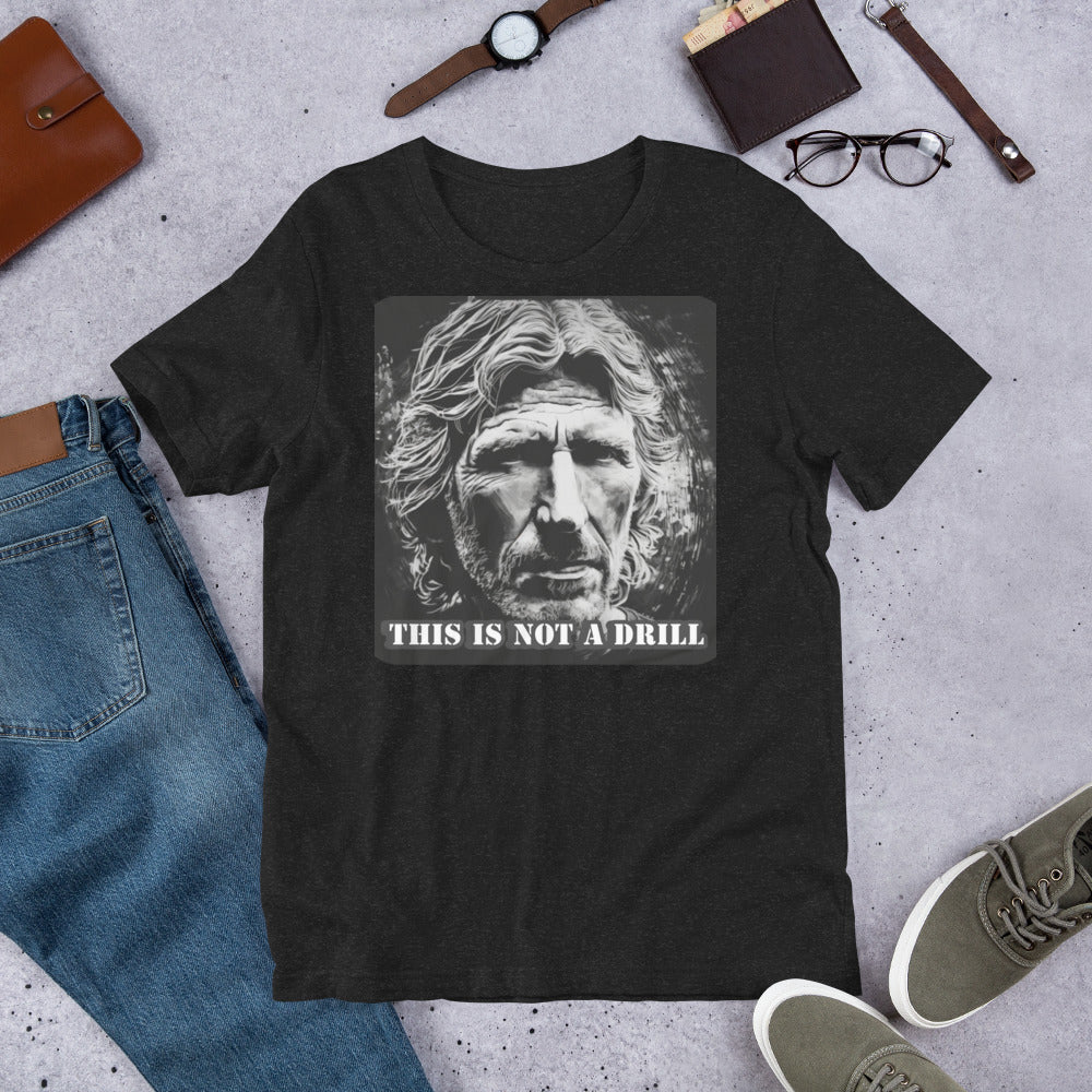 This in Not a Drill Unisex T-shirt